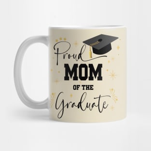 Proud Mom Of Graduate | Quote With Black Text Family Graduation Mug